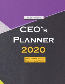 CEO’s Planner 2020: Yearly, Monthly, Weekly, Daily and Hourly Planner size 8.5 Inch x 11 Inch  from 99 books