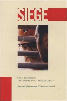 Paperback Siege: Crisis Leadership: The Survival of U.S. Embassy Kuwait Book