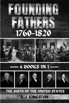 Paperback Founding Fathers 1760-1820: The Birth Of The United States Book