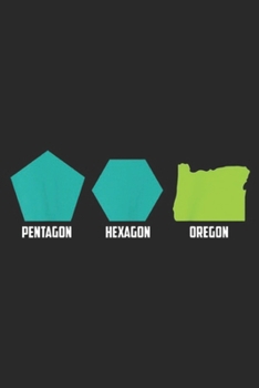 Paperback Pentagon Hexagon Oregon: Pentagon Hexagon Oregon Cute Geometric Shapes Gift Journal/Notebook Blank Lined Ruled 6x9 100 Pages Book