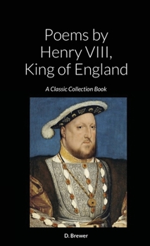Paperback Poems by Henry VIII, King of England: A Classic Collection Book