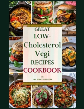 Paperback Great Low-Cholesterol Vegi Recipes Cookbook: Unlock the Flavorful World of Heart-Healthy Eating Book