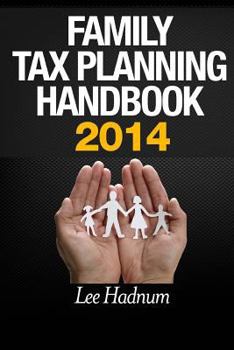 Paperback Family Tax Planning Handbook 2014: Strategies & Tactics To Reduce Tax Book