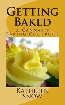 Paperback Getting Baked: A Cannabis Cookbook Book