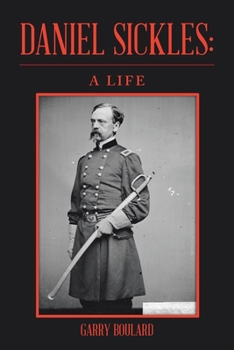 Paperback Daniel Sickles: A Life Book