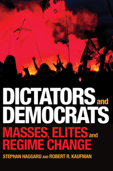 Paperback Dictators and Democrats: Masses, Elites, and Regime Change Book