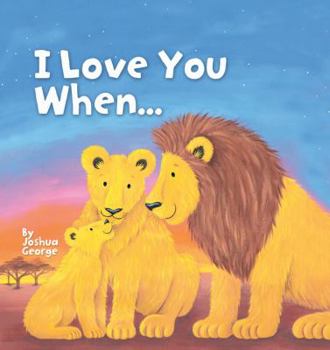 Board book I Love You When... - Little Hippo Books - Children's Padded Board Book