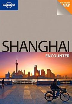 Paperback Lonely Planet Shanghai Encounter [With Map] Book