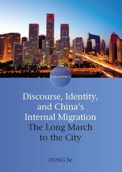 Paperback Discourse, Identity, and China's Internal Migration: The Long March to the City. Dong Jie Book