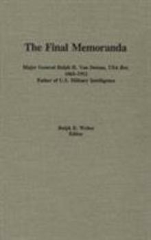 Hardcover Final Memoranda Major General Ralph H. Van Deman, USA Ret. 1865-1952, Father of U.S. Military Intelligence Book