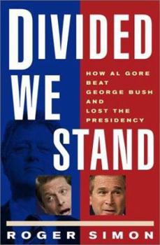 Hardcover Divided We Stand: How Al Gore Beat George Bush and Lost the Presidency Book