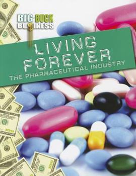 Paperback Living Forever: The Pharmaceutical Industry Book