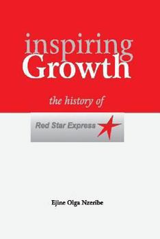 Paperback Inspiring Growth: The History of Red Star Express Book