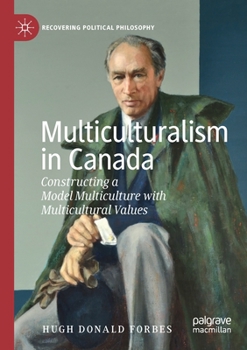 Paperback Multiculturalism in Canada: Constructing a Model Multiculture with Multicultural Values Book