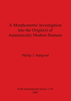 Paperback A Morphometric Investigation into the Origin(s) of Anatomically Modern Humans Book