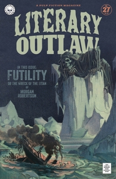 Literary Outlaw #27: Futility, or, The Wreck Of The Titan