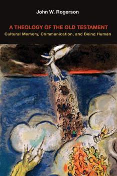 Paperback A Theology of the Old Testament: Cultural Memory, Communication, and Being Human Book