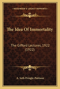 Paperback The Idea Of Immortality: The Gifford Lectures, 1922 (1922) Book