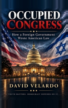 Occupied Congress: How a Foreign Government Wrote American Law