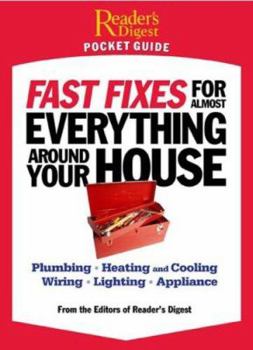 Paperback Fast Fixes for Almost Everything Around Your House: Plumbing, Heating and Cooling, Wiring, Lighting, Appliance Book