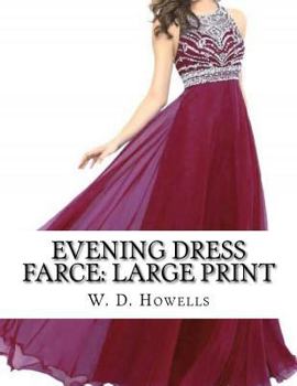 Evening Dress Farce: Large Print