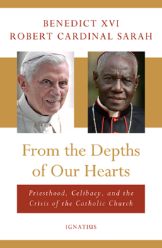 Hardcover From the Depths of Our Hearts: Priesthood, Celibacy and the Crisis of the Catholic Church Book