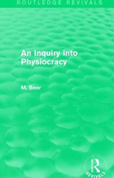 Hardcover An Inquiry Into Physiocracy (Routledge Revivals) Book