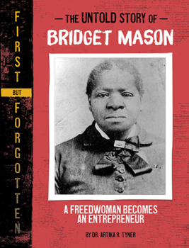 Hardcover The Untold Story of Bridget Mason: A Freedwoman Becomes an Entrepreneur Book