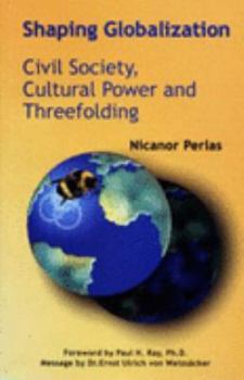 Paperback Shaping Globalization: Civil Society, Cultural Power and Threefolding Book