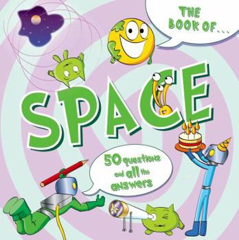 Paperback The Book of Space: 50 Questions and All the Answers Book