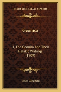 Paperback Geonica: 1, The Geonim And Their Halakic Writings (1909) Book