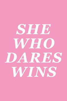 She Who Dares Wins: Female Empowerment Notebook