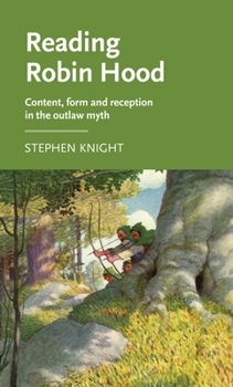 Hardcover Reading Robin Hood: Content, Form and Reception in the Outlaw Myth Book