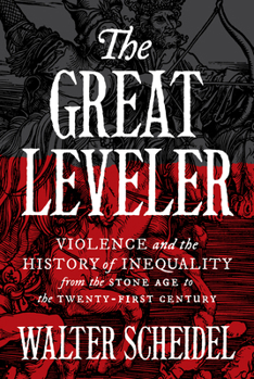 Hardcover The Great Leveler: Violence and the History of Inequality from the Stone Age to the Twenty-First Century Book