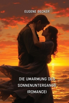 Paperback Die Umarmung des Sonnenuntergangs (Romance) [German] Book