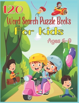 Paperback 120 Word Search Puzzle Books For Kids Ages 6-9: Increase Spelling, Vocabulary, and Memory Storage For Kids! [Large Print] Book