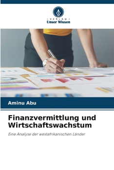 Finanzvermittlung und Wirtschaftswachstum (German Edition)