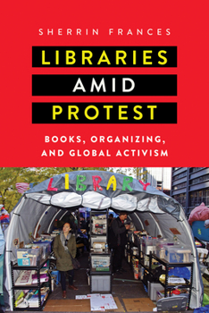 Paperback Libraries amid Protest: Books, Organizing, and Global Activism Book
