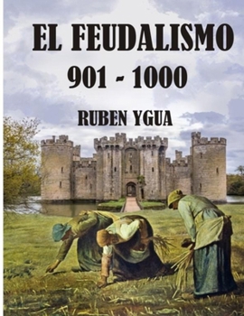 Paperback El Feudalismo: 901- 1000 [Spanish] Book