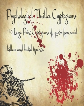Paperback Psychological Thriller Cryptograms: Large Print Quotes from Serial Killers and Tyrants, Made from Real Parchment Pages and Medieval Font [Large Print] Book