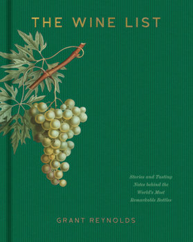 Hardcover The Wine List: Stories and Tasting Notes Behind the World's Most Remarkable Bottles Book