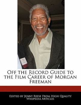 Paperback Off the Record Guide to the Film Career of Morgan Freeman Book