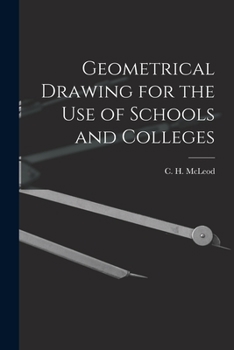 Paperback Geometrical Drawing for the Use of Schools and Colleges [microform] Book