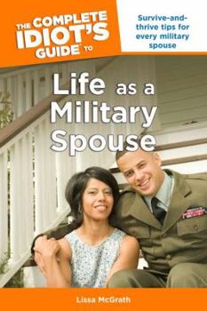 Paperback The Complete Idiot's Guide to Life as a Military Spouse Book