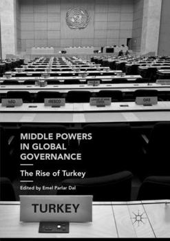 Paperback Middle Powers in Global Governance: The Rise of Turkey Book