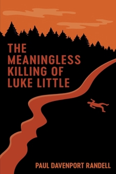 Paperback The Meaningless Killing of Luke Little Book