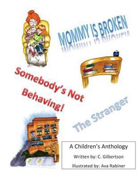 Paperback Mommy Is Broken, Somebody's Not Behaving, The Stranger: A Children's Anthology Book