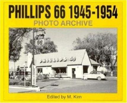 Paperback Phillips 66 1945-1954 Photo Archive: Photographs from the Phillips Petroleum Company Corporate Archives Book