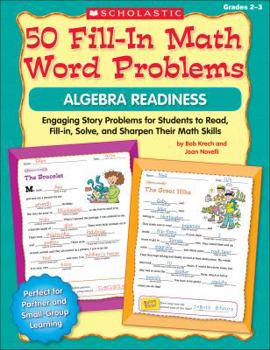 Paperback 50 Fill-In Math Word Problems: Algebra Readiness: Engaging Story Problems for Students to Read, Fill-In, Solve, and Sharpen Their Math Skills Book