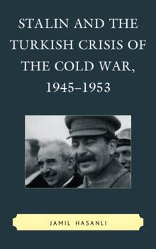 Paperback Stalin and the Turkish Crisis of the Cold War, 1945-1953 Book